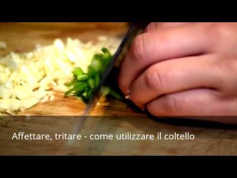 Affettare, tritare - come utilizzare il coltello