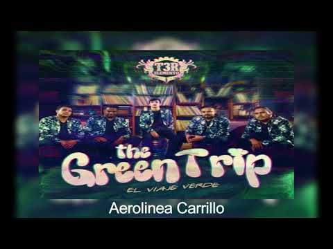Aerolínea Carrillo | T3r Elemento | The Green Trip | 2018