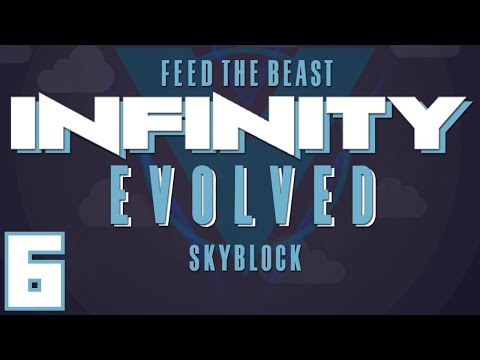 FTB Infinity Evolved Skyblock (Multiplayer) - Ep. 6