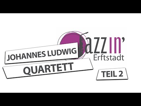 JAZZIN' Erftstadt - Johannes Ludwig Quartett Teil 2