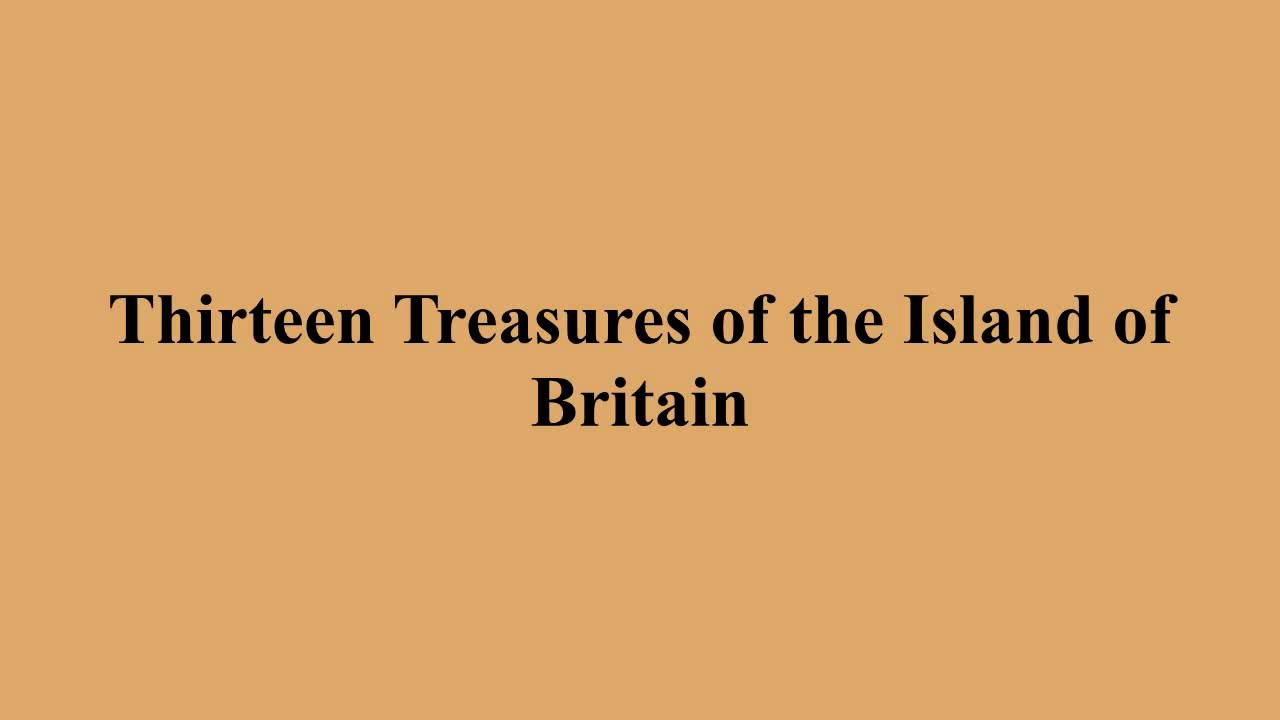 Thirteen Treasures of the Island of Britain