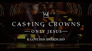 Casting Crowns - Only Jesus (K-LOVE Fan Awards)