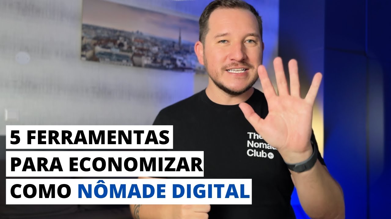 5 ferramentas para economizar como Nômade Digital