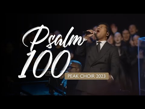 PEAK Choir 2023 - Psalm 100