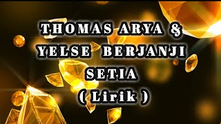 Download lagu THOMAS ARYA & YELSE _  BERJANJI SETIA ( Lirik ) HD.... mp3