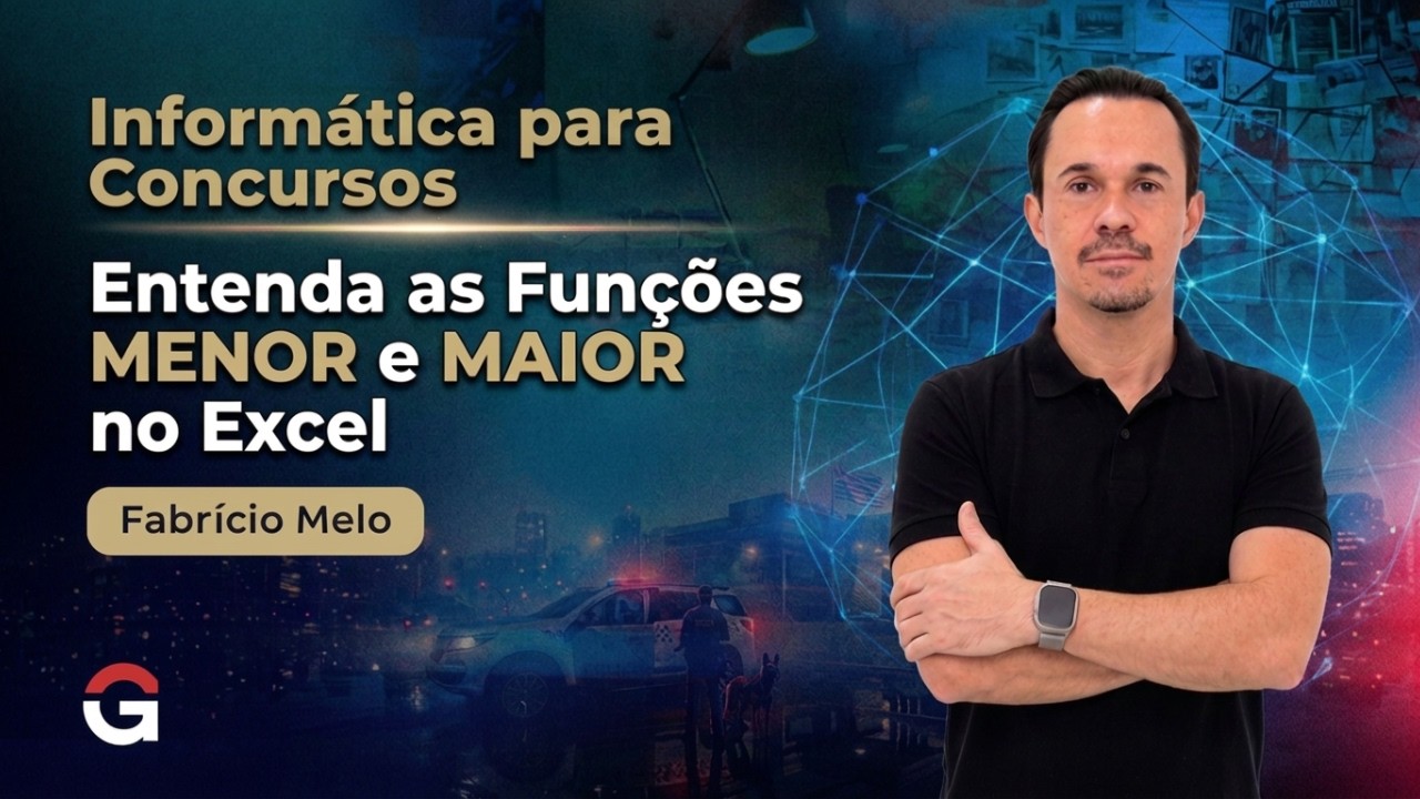 Concursos Policiais | Informática: Entenda as Funções MENOR e MAIOR no Excel