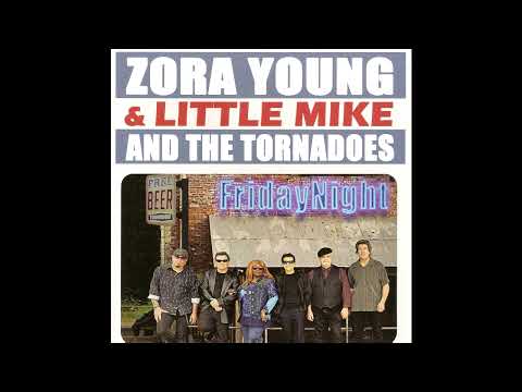 Zora Young & Little Mike and the Tornadoes- Friday Night (Full Album)