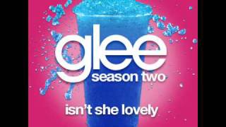 Isn&#39;t She Lovely -- Glee Cast Full Song