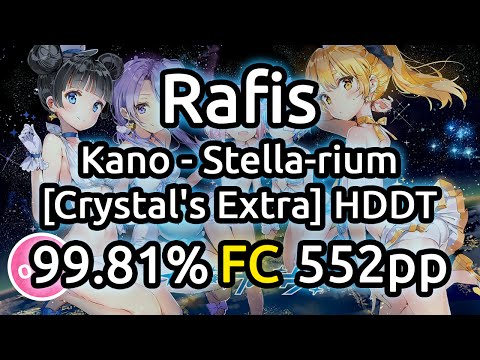Rafis | Kano - Stella-rium [Crystal's Extra] | HDDT 99.81% FC 552pp | Live Spectate