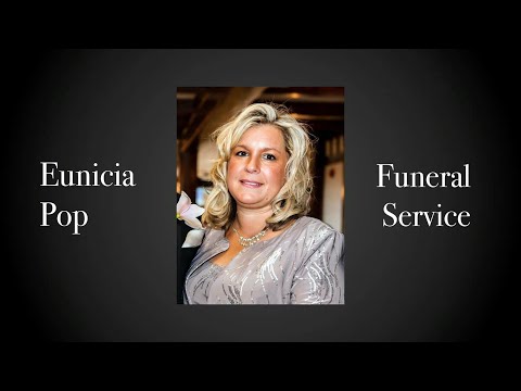 Eunicia Pop - Funeral Service