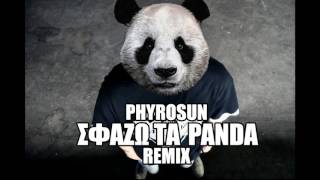 Phyrosun - Σφάζω τα Panda (Remix)