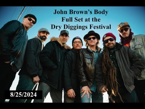 John Brown's Body Full Set at Dry Diggings Festival