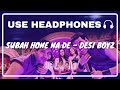 Subha Hone Na De (8D Audio) || Desi Boyz || Akshay Kumar, John Abraham, Deepika Padukone