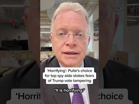 'Horrifying': Pulte's choice for top spy aide stokes fears of Trump vote tampering
