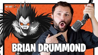 Ep. 007 | Brian Drummond video