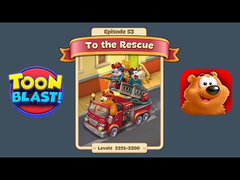 Toon Blast Episode 53 - To the Rescue (Levels 2251-2300)
