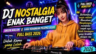 Download lagu DJ Nostalgia Enak Banget 🎧 Angin Malam - Broery Marantika | Lagu Kenangan Pelepas Lelah | Full Bass mp3