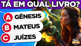 TÁ EM QUAL LIVRO DA BÍBLIA? | QUIZ BÍBLICO | PERGUNTAS BÍBLICAS