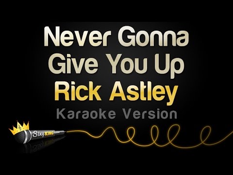 Rick Astley - Never Gonna Give You Up (Karaoke Version)