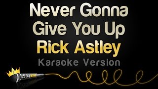 Rick Astley - Never Gonna Give You Up (Karaoke Version)