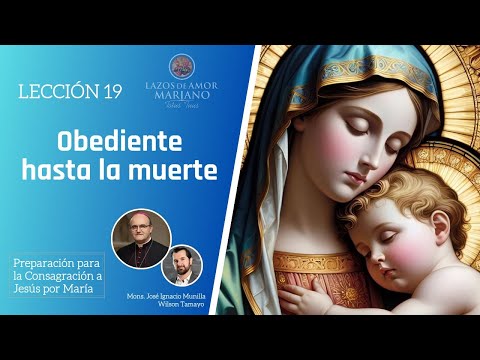 Lesson 19: Obedient unto death Phil 2:8 | Consecration to Jesus through Mary in 33 days