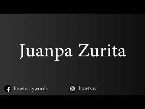 How To Pronounce Juanpa Zurita
