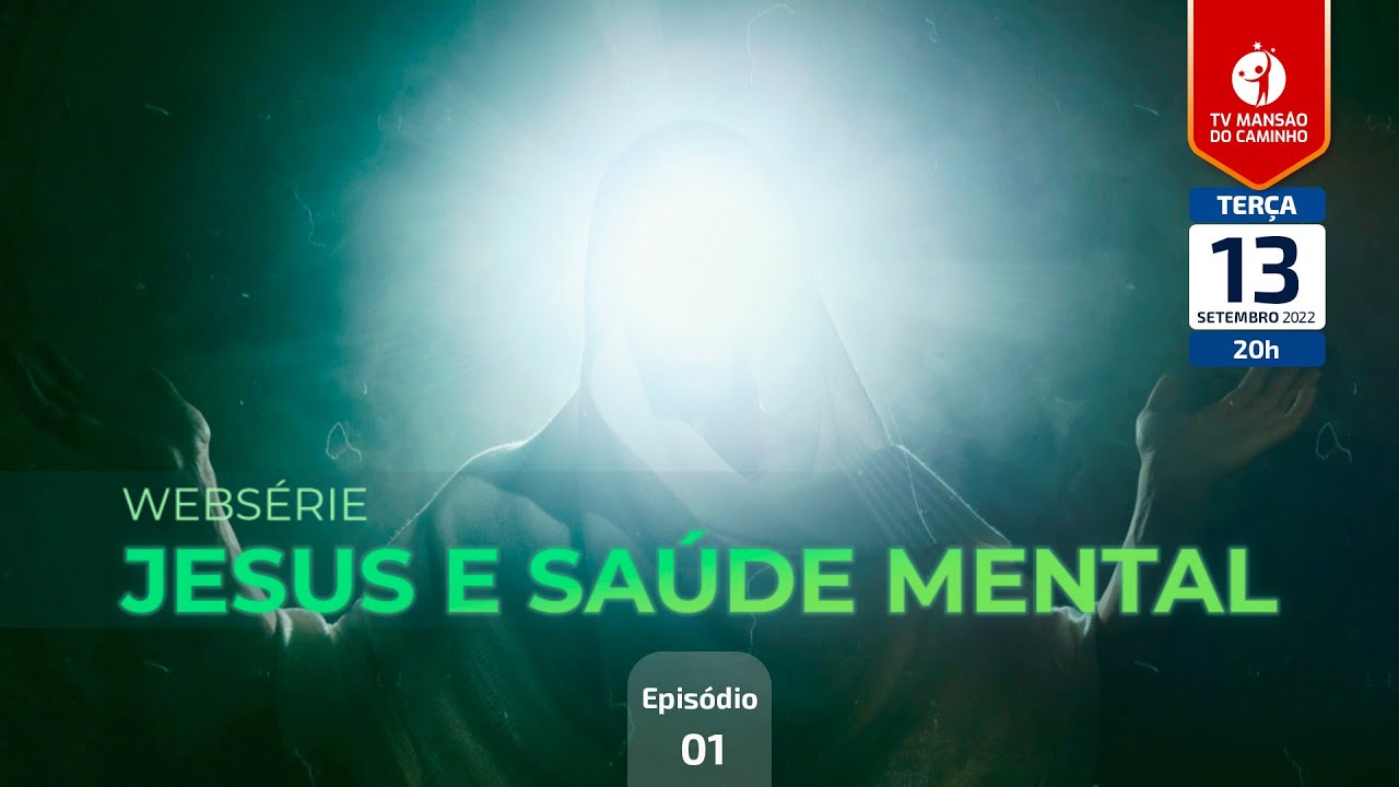 #01 • Jesus e Saúde Mental • Pensamento como força criadora