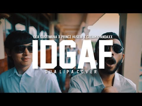 IDGAF - Dua Lipa (Eka Gustiwana x Prince Husein Cover)