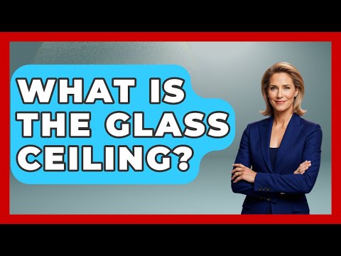 What Is The Glass Ceiling? - Socialism Explained