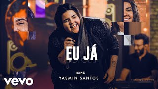 Download Yasmin Santos – Eu Já