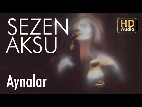 Sezen Aksu - Aynalar (Official Audio)