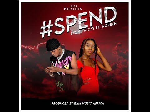 Stone Wizzy ft Noreen - SPEND (Official Audio)