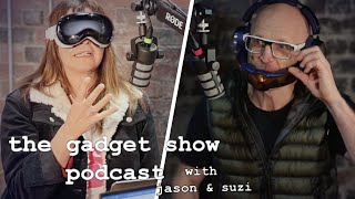 The FULL Gadget Show Podcast With Jason & Suzi! | Apple Vision Pro, Toys & Dyson Zone Headphones