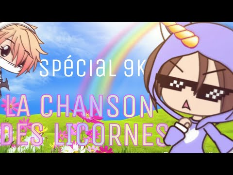 LA CHANSON DES LICORNES  🦄GLMV🦄