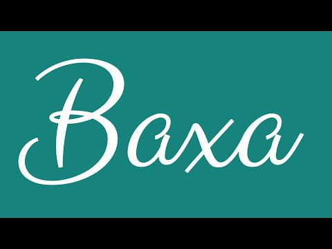 Learn how to Sign the Name Baxa Stylishly in Cursive Writing