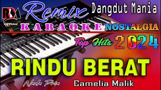 Download lagu Rindu Berat - Karaoke Dj Mix Dut Orgen Tunggal  (Nada Pria) Camelia Malik mp3
