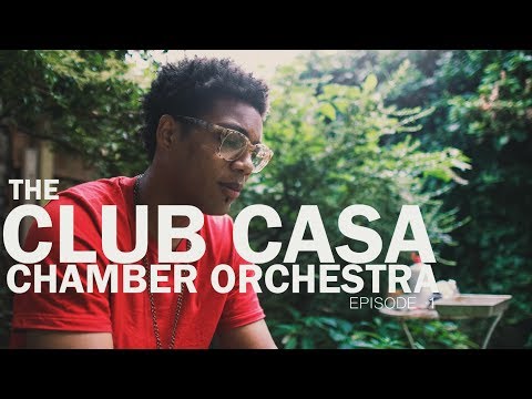 The Club Casa Chamber Orchestra: Episode 1