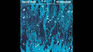 Palms Trax - To Paradise video