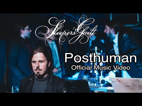 Sleepers' Guilt - Posthuman (Official Music Video)