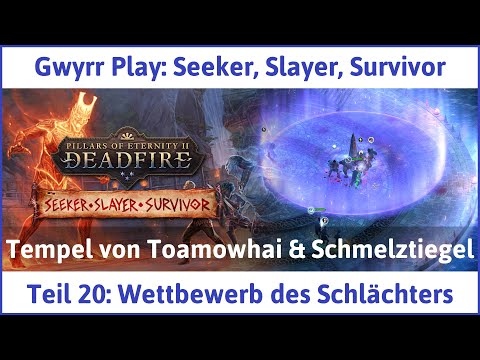Seeker, Slayer, Survivor deutsch Pillars of Eternity 2 Teil 20 - Wettbewerb des Schlächters