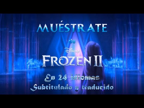 Muéstrate [Show Yourself] de 'Frozen 2' en 24 idiomas | Subtitulado y traducido ES