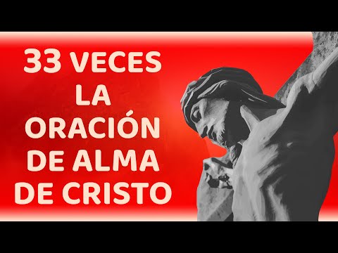 🙏 33 TIMES THE PRAYER OF THE SOUL OF CHRIST🙏