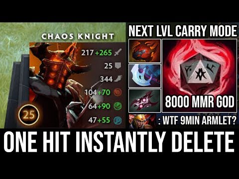 WTF 9Min Armlet [Chaos Knight] One Hit Instant Delete Cancer Mode & Next Lvl Carry 20Kills No Death