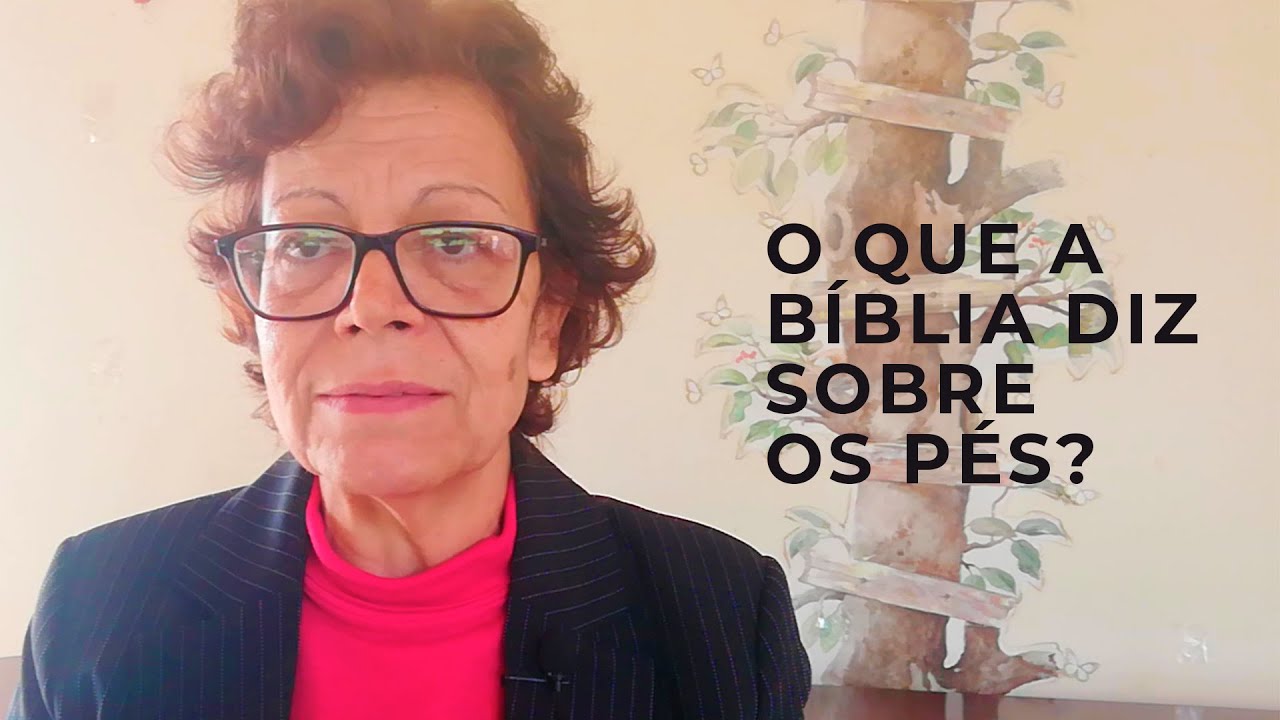O que a Bíblia diz sobre os pés?