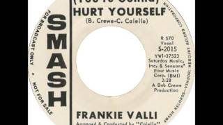 Frankie Valli - You&#39;re Gonna Hurt Yourself