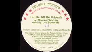 Mama's Children Feat Lee Truesdale - Let Us All Be Friends (I Said All Mix)