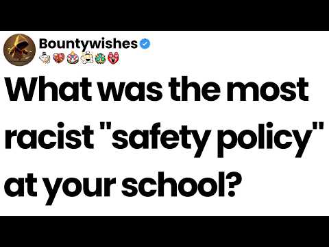 Hvad var den mest racistiske "sikkerhedspolitik" på din skole?
