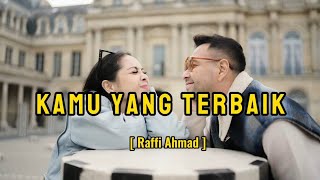 Download lagu Kamu yang Terbaik - Raffi ahmad (Lirik) mp3 Download lagu Kamu yang Terbaik - Raffi ahmad (Lirik) mp3
