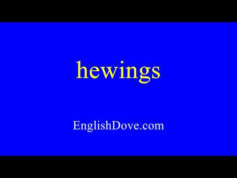 How to pronounce hewings in American English