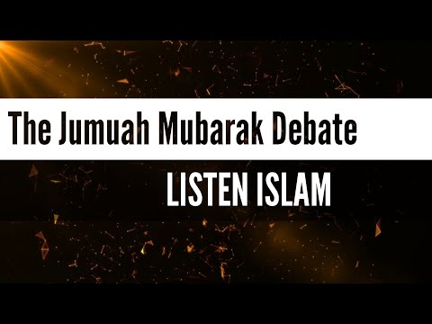 THE JUMUAH MUBARAK DEBATE|MUFTI MENK|LISTEN ISLAM